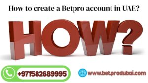 how-to-create-a-Betpro-account-in-UAE