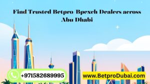 Find Trusted Betpro/Bpexch Dealers across Abu Dhabi